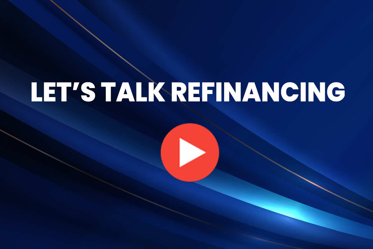 Let's Talk Refinancing
